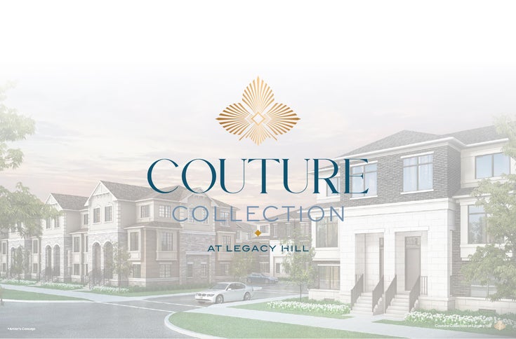 Couture Collection at Legacy Hill   --   Leslie St & Major Mackenzie Dr., Richmond Hill - Richmond Hill/Headford Business Park #1