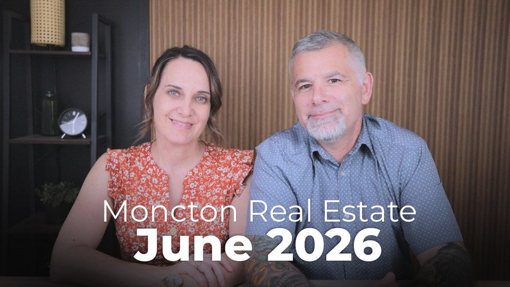 Denise and Marc, Greater Moncton Realtors Moncton Realtors Real Estate Market Update June 2026