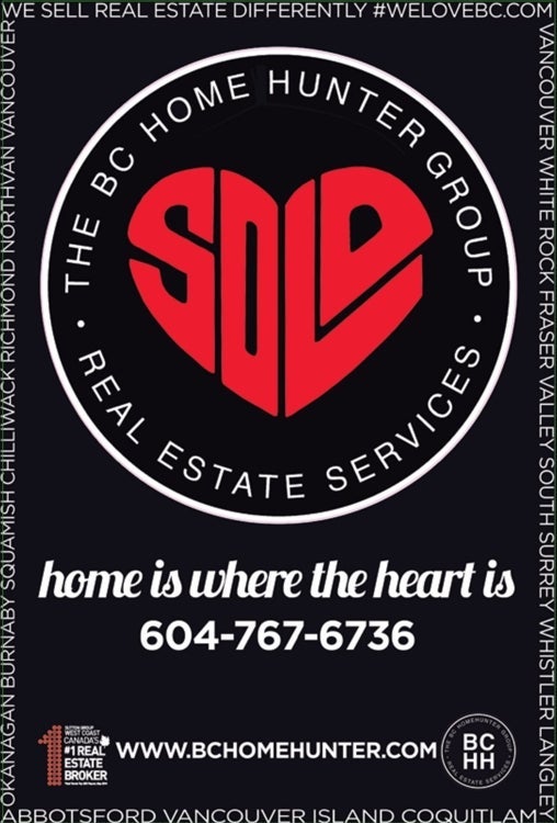 THE BC HOME HUNTER GROUP l AWARD WINNING URBAN & SUBURBAN METRO VANCOUVER l FRASER VALLEY l WEST COAST l BC REAL ESTATE 604-767-6736 #BCHOMEHUNTER.COM  #Vancouver #WhiteRock #SouthSurrey #WestVancouver #Langley #MapleRidge #NorthVancouver #Langley #FraserValley #Burnaby #FortLangley #PittMeadows #Delta #Richmond #CoalHarbour #Surrey #Abbotsford #FraserValley #Kerrisdale #Cloverdale #Coquitlam #EastVan #Richmond #PortMoody #Yaletown #CrescentBeach #Clayton #MorganCreek #FraserValleyHomeHunter #VancouverHomeHunter #OceanPark #MorganHeights #GrandviewHeights #LynnValley #Lonsdale #VancouverHomeHunter #FraserValleyHomeHunter #BCHHRealty.com  @BCHOMEHUNTER  THE BC HOME HUNTER GROUP  AWARD WINNING URBAN & SUBURBAN REAL ESTATE TEAM WITH HEART 604-767-6736  METRO VANCOUVER I FRASER VALLEY I BC  What's in your beautiful B.C. backyard ?  Look for our trademarked