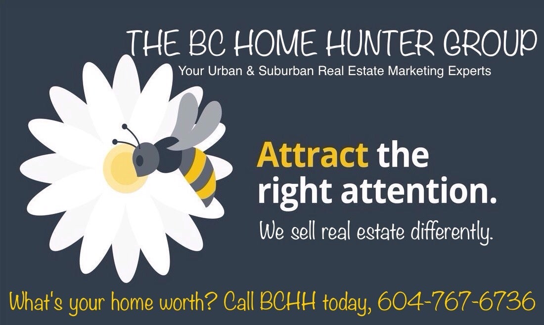 THE BC HOME HUNTER GROUP l AWARD WINNING URBAN & SUBURBAN METRO VANCOUVER l FRASER VALLEY l WEST COAST l BC REAL ESTATE 604-767-6736 #BCHOMEHUNTER.COM  #Vancouver #WhiteRock #SouthSurrey #WestVancouver #Langley #MapleRidge #NorthVancouver #Langley #FraserValley #Burnaby #FortLangley #PittMeadows #Delta #Richmond #CoalHarbour #Surrey #Abbotsford #FraserValley #Kerrisdale #Cloverdale #Coquitlam #EastVan #Richmond #PortMoody #Yaletown #CrescentBeach #Clayton #Chilliwack #MorganCreek #FraserValleyHomeHunter #VancouverHomeHunter #OceanPark #MorganHeights #GrandviewHeights #LynnValley #Lonsdale #VancouverHomeHunter #FraserValleyHomeHunter #BCHHRealty.com  @BCHOMEHUNTER  THE BC HOME HUNTER GROUP  AWARD WINNING URBAN & SUBURBAN REAL ESTATE TEAM WITH HEART 604-767-6736  METRO VANCOUVER I FRASER VALLEY I BC  #Vancouver #WhiteRock #SouthSurrey #Starbucks #WestVancouver #Langley #MapleRidge #NorthVancouver #Langley #FraserValley #Burnaby #FortLangley #PittMeadows #Delta #Richmond #CoalHarbour #Surrey #Abbotsford #FraserValley #Kerrisdale #Cloverdale #Coquitlam #EastVan #Richmond #PortMoody #Yaletown #CrescentBeach #BCHHREALTY #MorganCreek #PortMoody #Burnaby #WeLoveBC #OceanPark #FraserValleyHomeHunter #VancouverHomeHunter #surreyhomehunter #southsurreyhomehunter #morganheightshomehunter #abbotsfordhomehunter #squamishhomehunter #whistlerhomehunter #portcoquitlamhomehunter #yaletownhomehunter #eastvancouverhomehunter #chilliwackhomehunter #okanaganhomehunter #islandhomehunter #canadianhomehunter #canadahomehunter #fixeruppercanada #fixeruppervancouver #604life #welovebc #wesellbc #urbansuburbanhomehunter #urbanhomehunter #suburbanhomehunter #sunshinecoasthomehunter #townhomehunter #condohomehunter #waterfronthomehunter #resorthomehunter #fraservalleysold #whiterocksold #langleysold #northvansold #westvansold #vancouverhomelove #okanagansold #bcrealtorsold #bchomelove #bchhrealty #vancouverhomelove #oceanparkhomehunter #grandviewhomehunter #crescentbeachhomehunter #bchomehunter