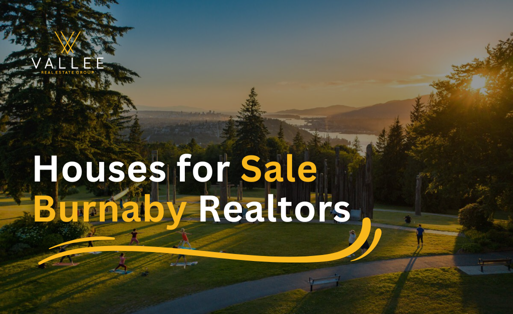 Find Your Dream Houses for Sale with Top Burnaby Realtors Houses for Sale with Top Burnaby Realtors