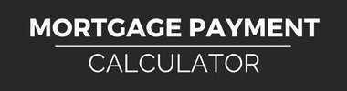Button to Calculate your Mortgage Payments Button to Calculate your Mortgage Payments