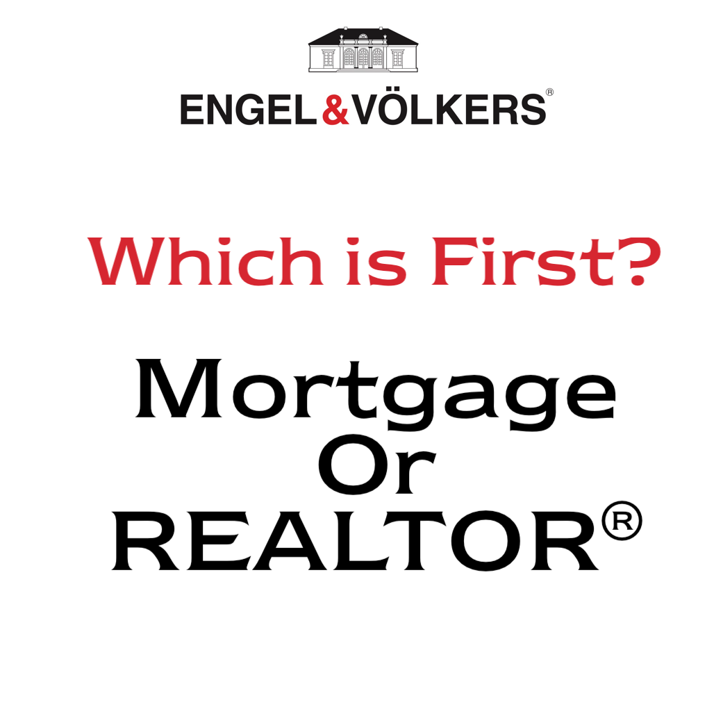 Mortgage or Realtor First? Mortgage or Realtor First?