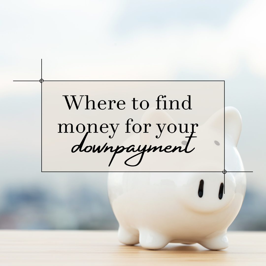 where to find money for your downpayment