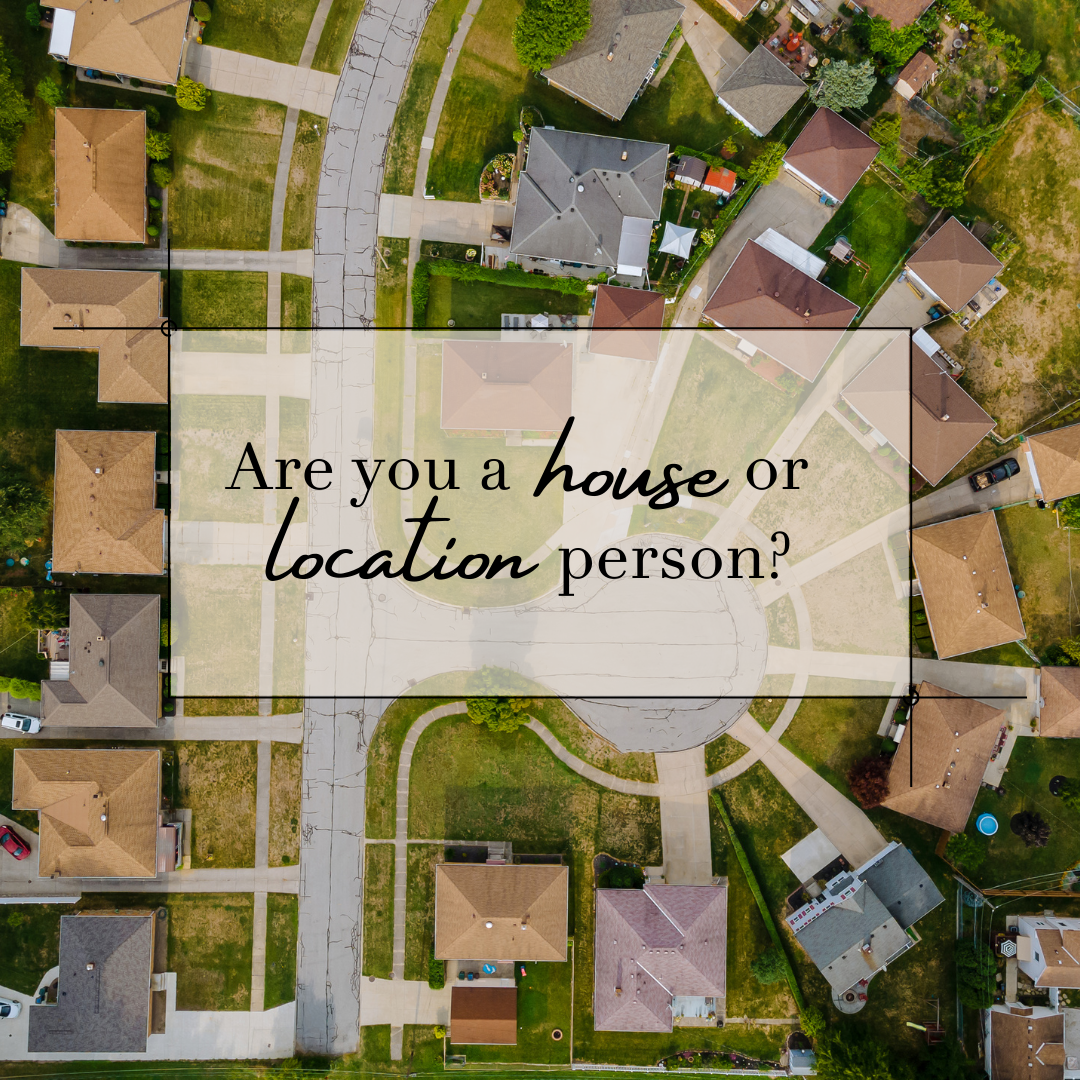 ARE YOU A HOUSE OR LOCATION PERSON?