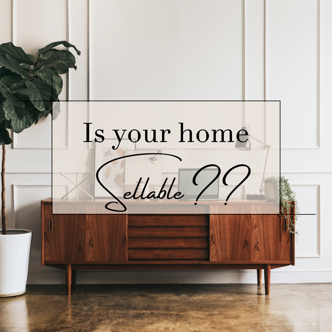 is your home sellable is your home sellable