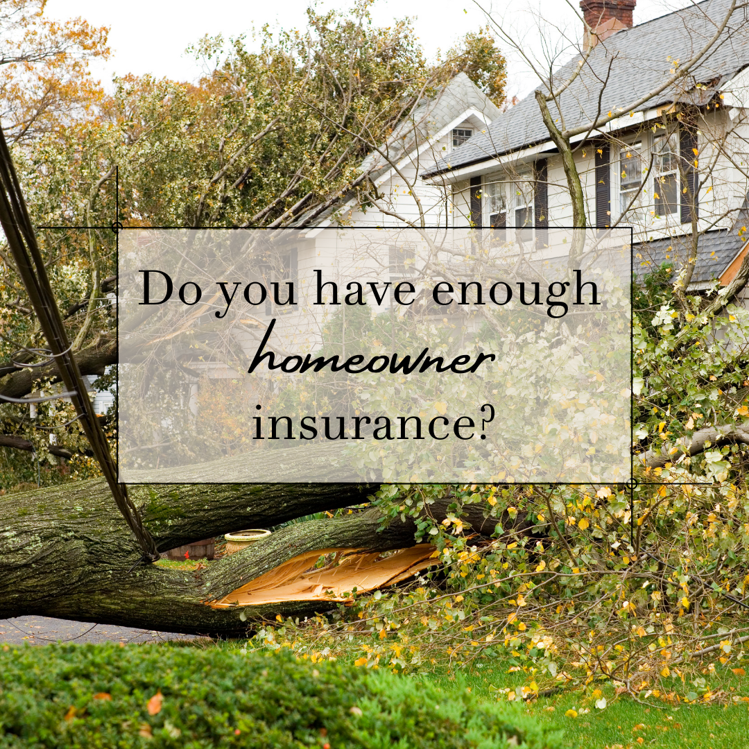 Do you have enough homeowner insurance?