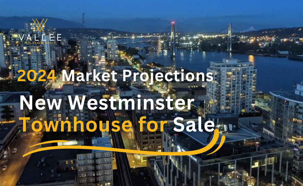 Top 2024 Market Projections for New Westminster Townhouse for Sale