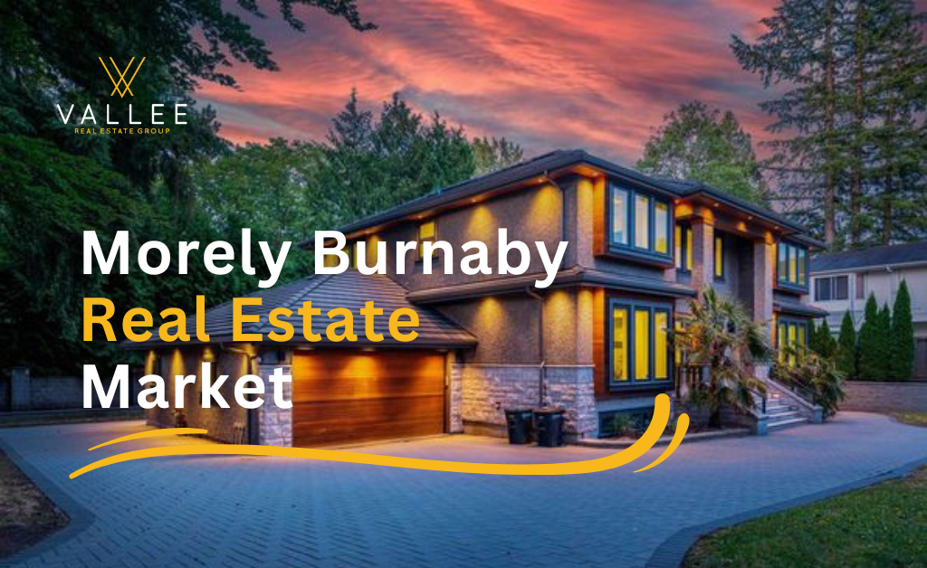 Morely Burnaby Real Estate Market