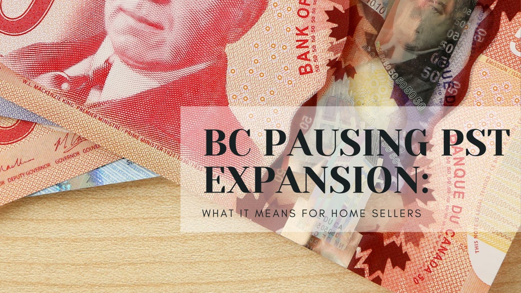 BC pausing PST expansion: what it means for home sellers