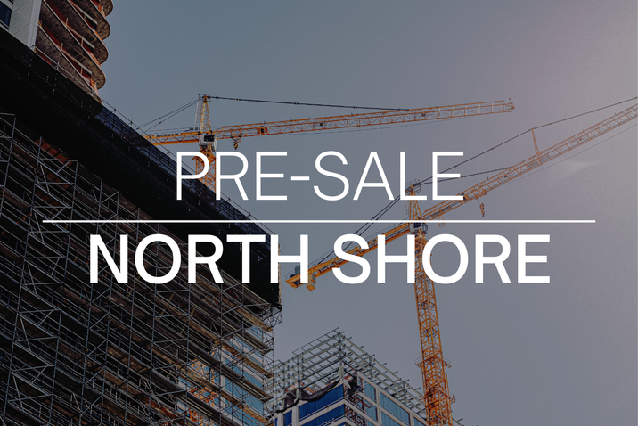 Pre-Sale Projects - North Shore Real Estate