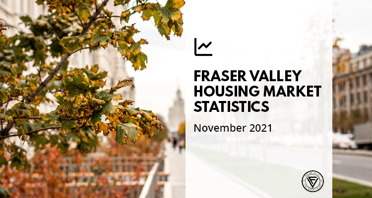 Fraser Valley Housing Market Statistics for November 2021