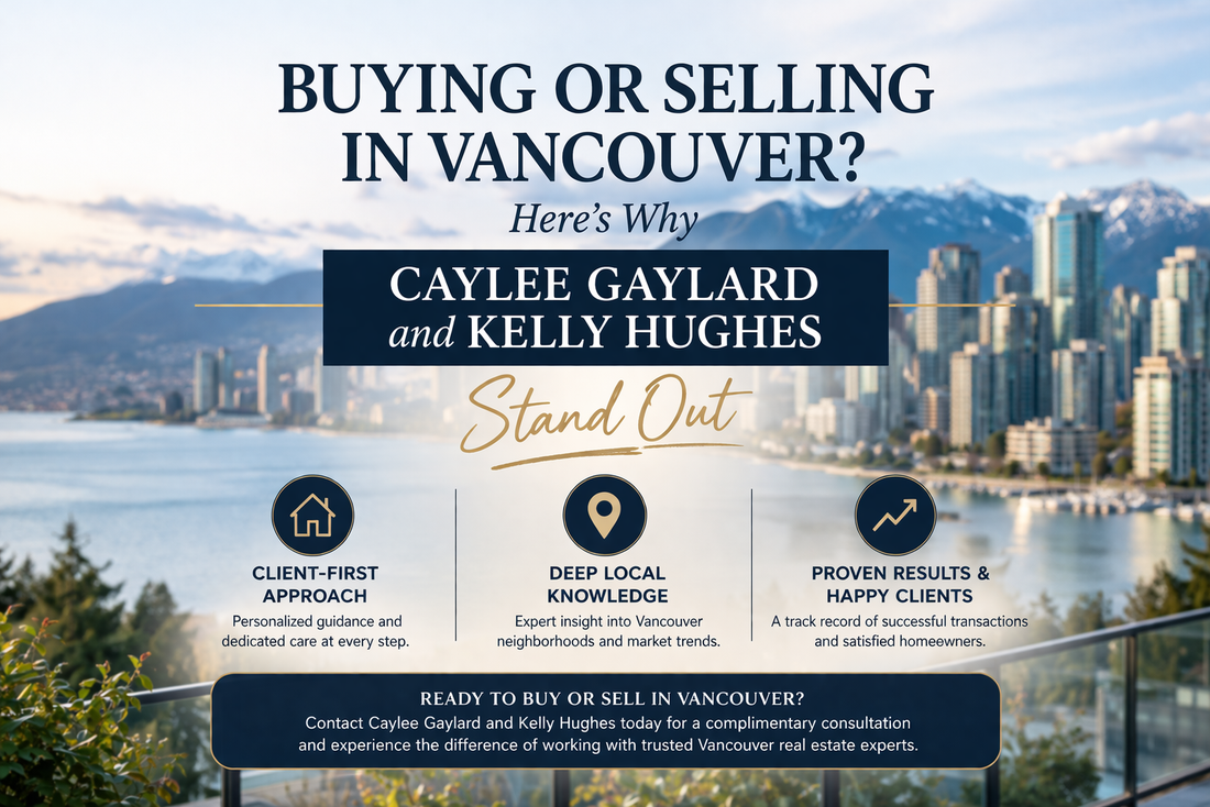 Buying or Selling in Vancouver Here’s Why Caylee Gaylard and Kelly Hughes Stand Out