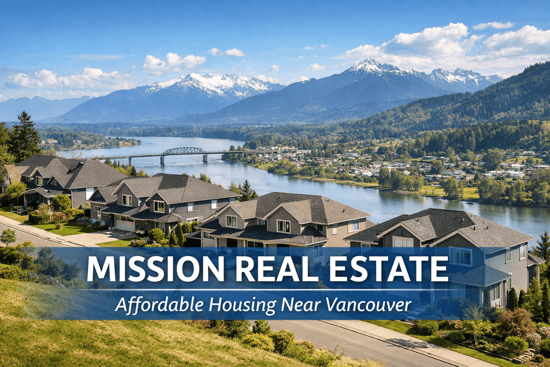 Mission Real Estate Affordable Housing Opportunities Near Vancouver