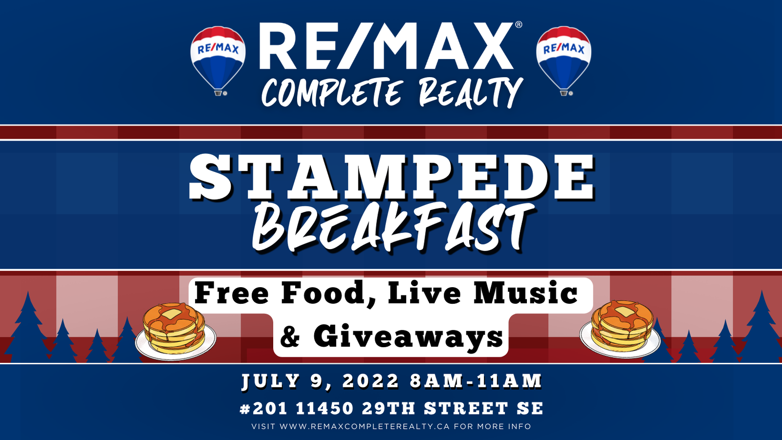 RE/MAX Complete Realty hosts 2nd Annual Calgary Stampede FREE Pancake Breakfast. Live music from Alberta country music start, Brandon Lorenzo. Takes place on July 9, 2022 from 8:00 AM to 11:00 AM at #201, 11450 29 Street SE in Calgary, Alberta.