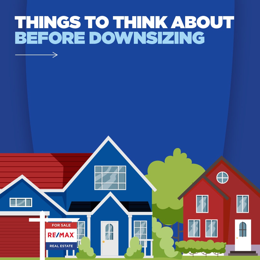 Things to think about when trying to downsize your home