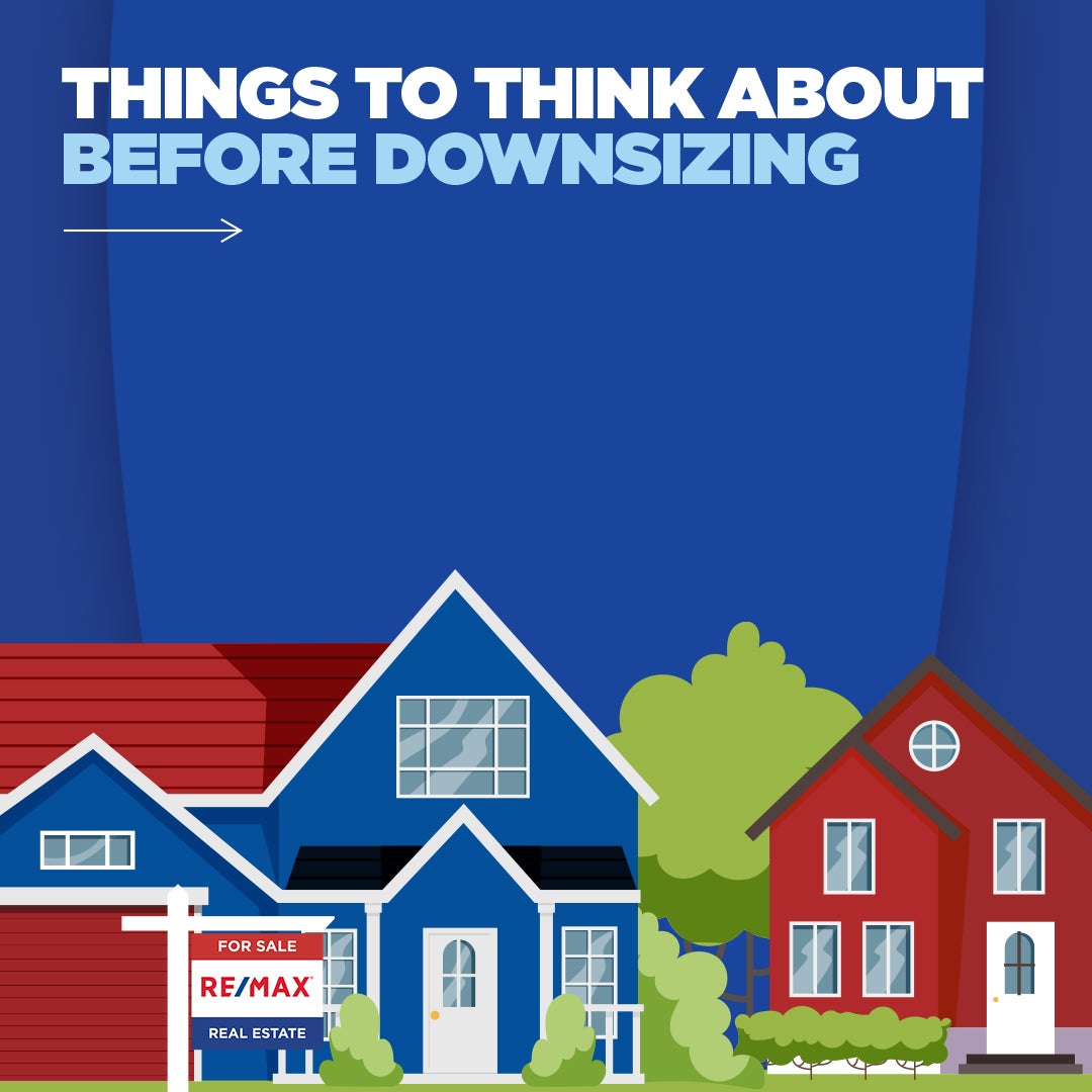 Things to think about when trying to downsize your home Things to think about when trying to downsize your home