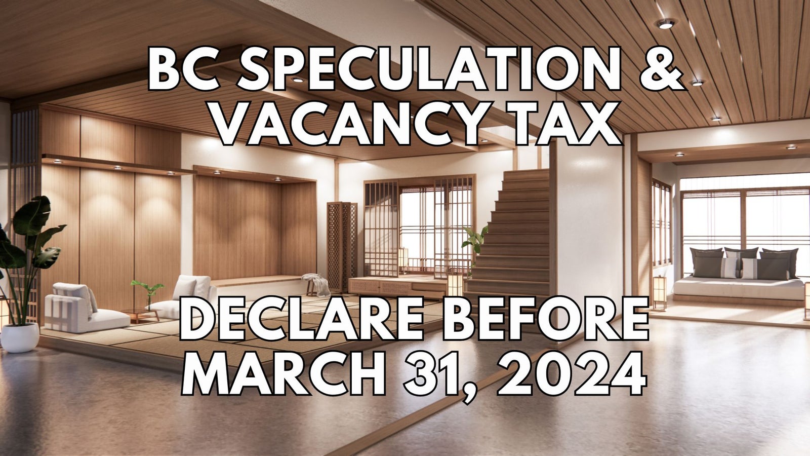 BC Speculation & Vacancy Tax 2024 reminder by Cari Mai Vancouver Realtor