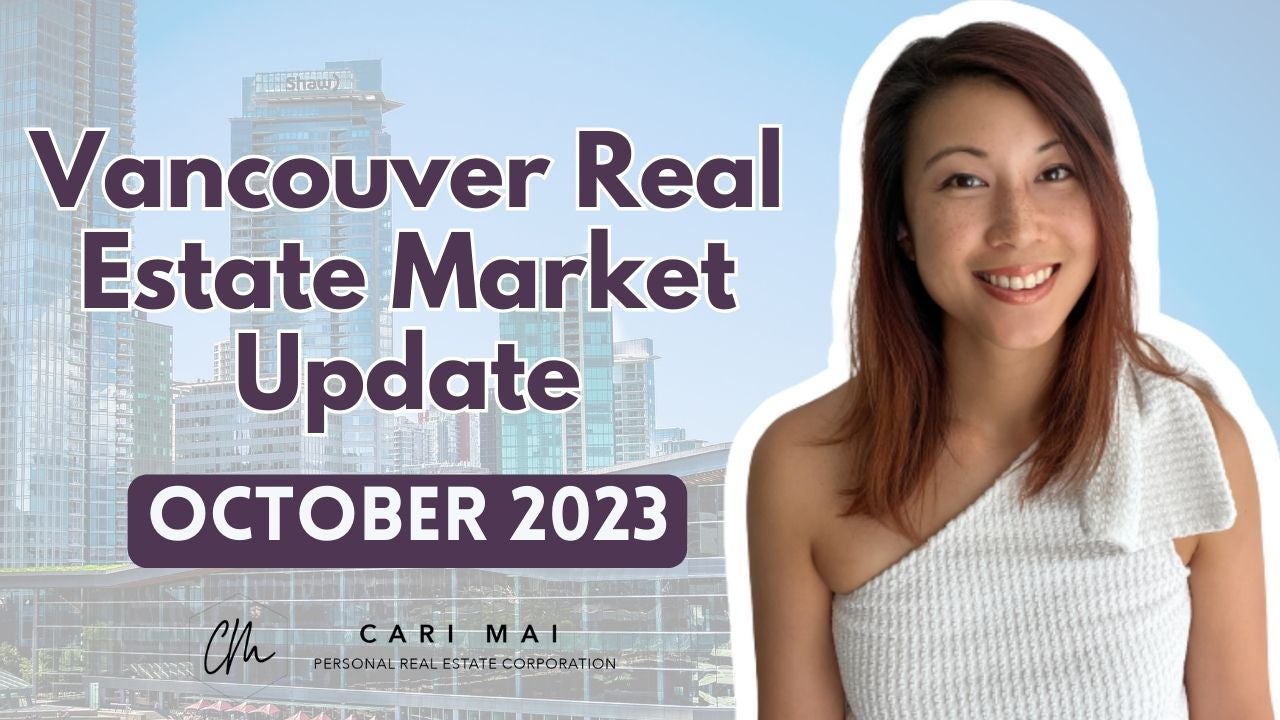 cari mai october 2023 vancouver real estate market update