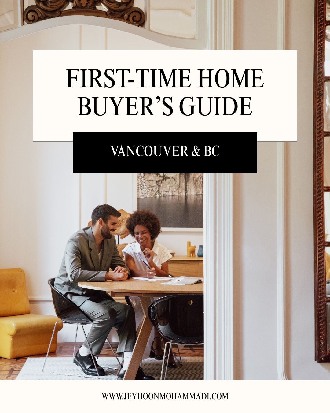 First-Time Home Buyer’s Guide in Vancouver & BC First-Time Home Buyer’s Guide in Vancouver & BC